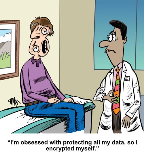 "I'm obsessed with protecting all my data, so I encrypted myself."
