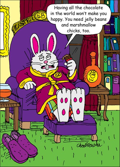"Having all the chocolate in the world won't make you happy. You need jelly beans and marshmallows chicks, too."