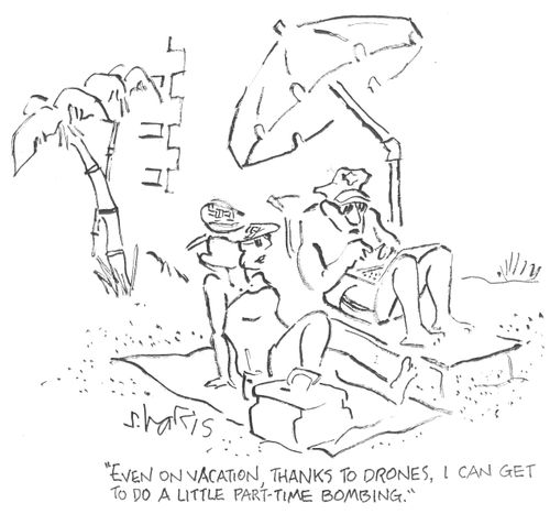 "Even on vacation, thanks to drones, I can get to do a little part-time bombing."