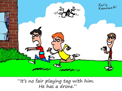 "It's no fair playing tag with him. He has a drone."