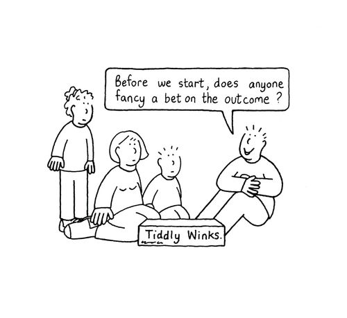 "Before we start, does anyone fancy a bet on the outcome?"