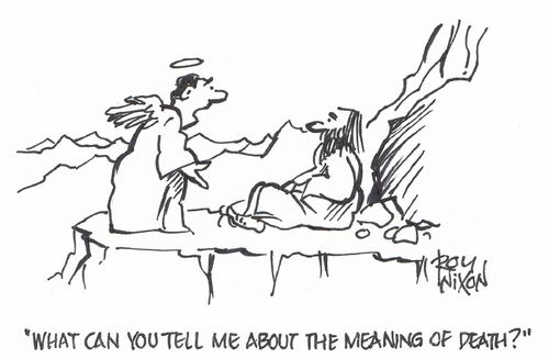 "What can you tell me about the meaning of death?"