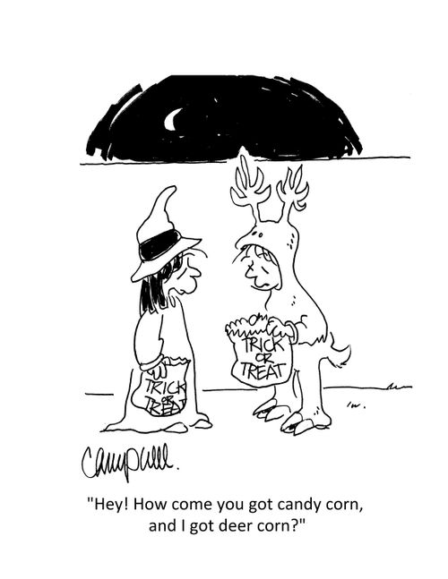 "Hey! How come you got candy corn, and I got deer corn?"