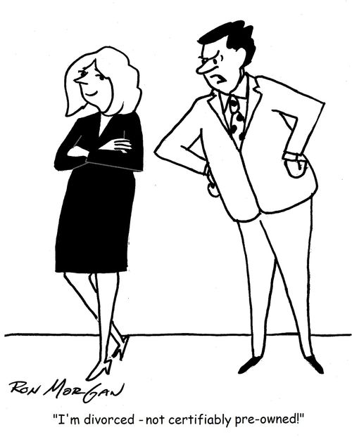 "I'm divorced - not certifiably pre-owned!"