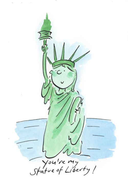 You're my Statue of Liberty