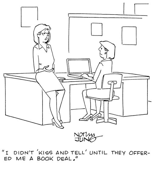 "I didn't 'kiss and tell' until they offered me a book deal."