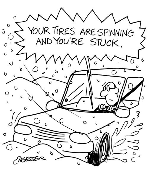 "Your tires are spinning and you're stuck."