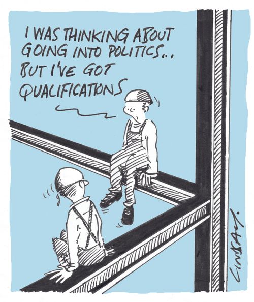 "I was thinking about going into politics... but I've got qualifications."