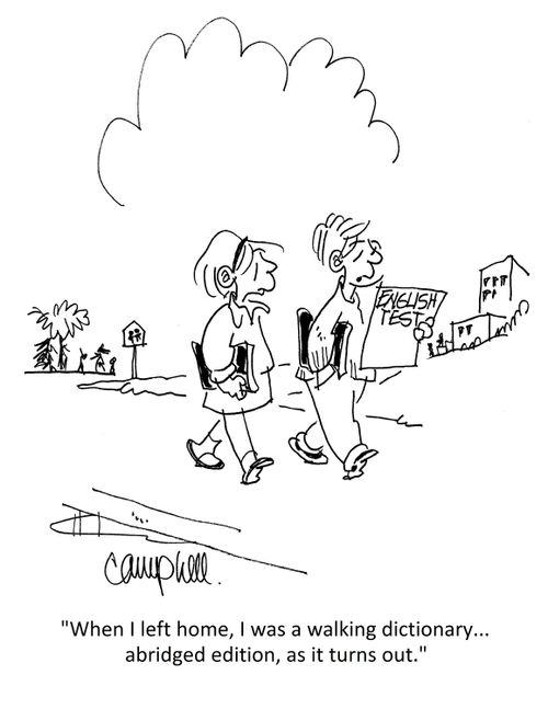 "When I left home, I was a walking dictionary...abridged edition, as it turns out."