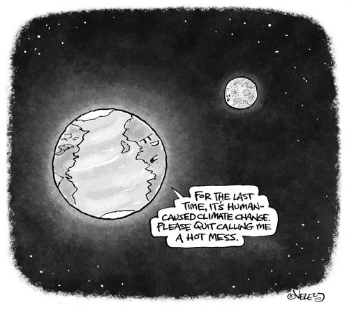 "For the last time, it's human-caused climate change. Please quit calling me a hot mess!"