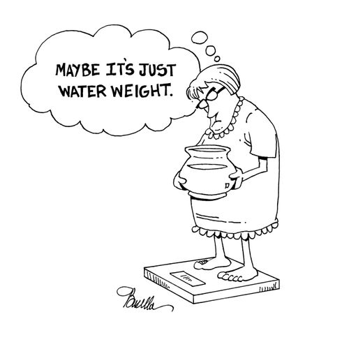 "Maybe it's just water weight."