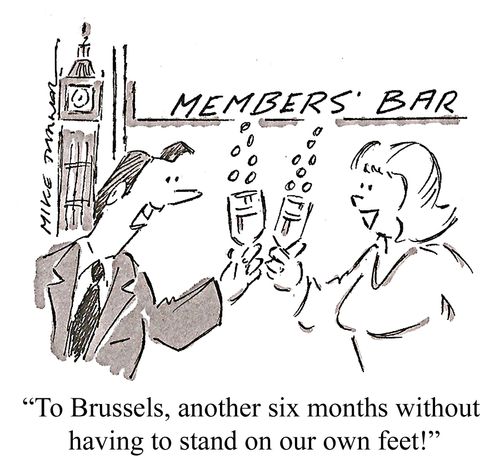 "To Brussels, another six months without having to stand on our own feet!"