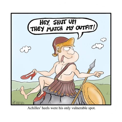 Achilles heels were his only vulnerable spot.
