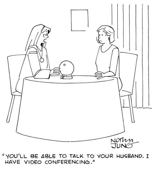 "You'll be able to talk to your husband. I have video conferencing."