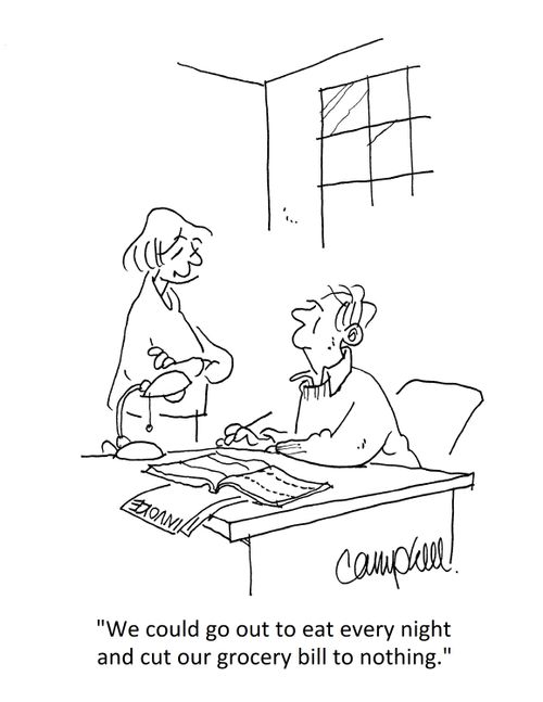 "We could go out to eat every night and cut our grocery bill to nothing."