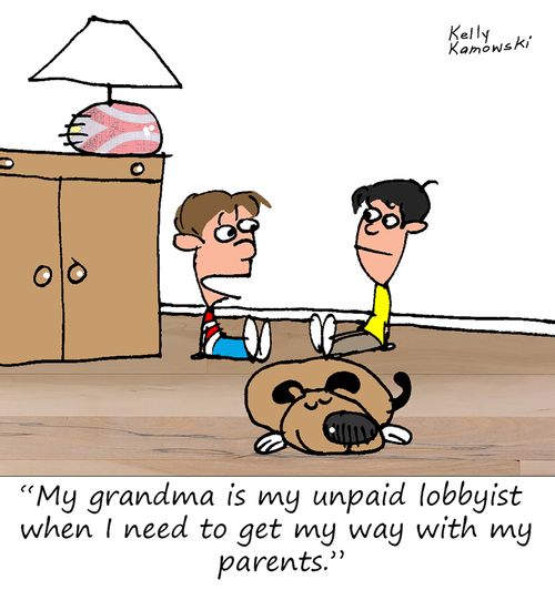 "My grandma is my unpaid lobbyist when I need to get my way with my parents."