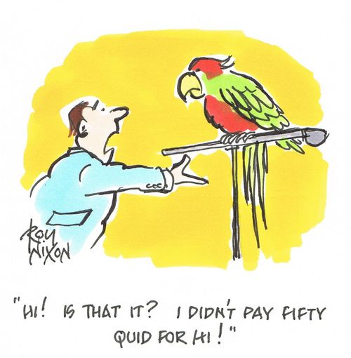 "Hi! Is that it? I didn't pay fifty quid for Hi!"