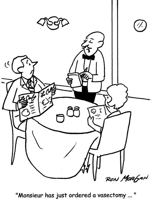 "Monsieur has just ordered a vasectomy..."