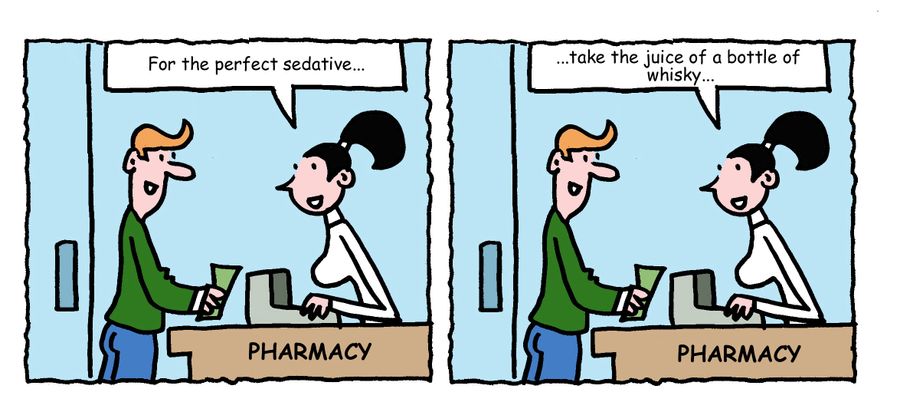 "For the perfect sedative, take the juice from a bottle of whisky..."