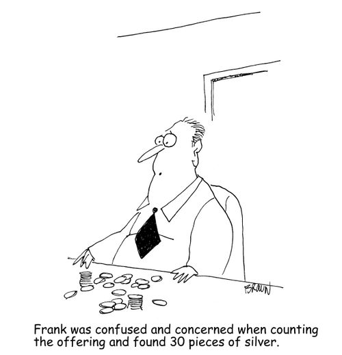 Frank was confused and concerned when counting the offering and found 30 pieces of silver. 