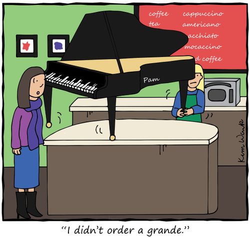 "I didn't order a grande."