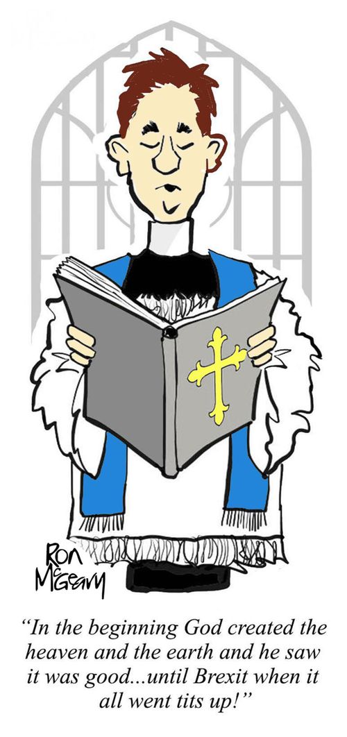 "In the beginning God created the heaven and the earth and he sq it was good. . . until Brexit when it all went tits up!"