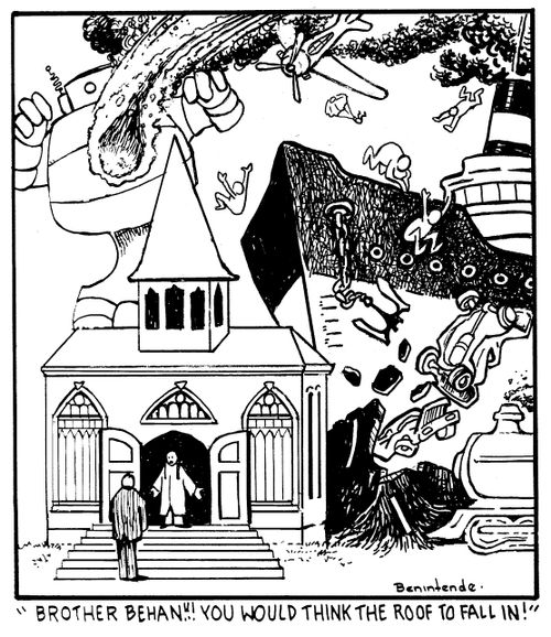 "Brother Behan?! You would think the roof to fall in!"