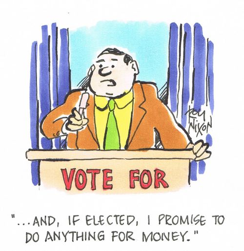 "...and, if elected, I promise to do anything for money."