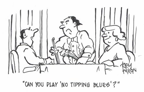"Can you play 'No Tipping Blues'?"