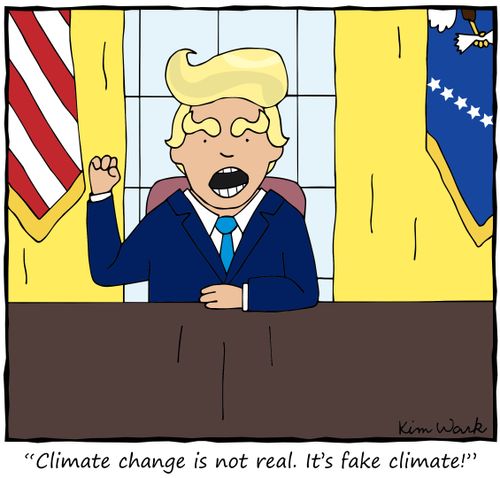 "Climate change is not real. It's fake climate!"