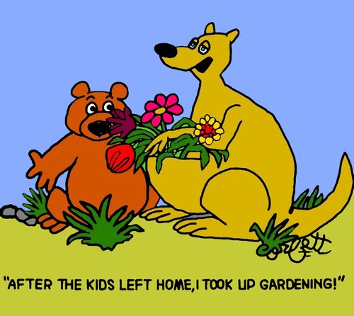 "After the kids left home, I took up gardening!"