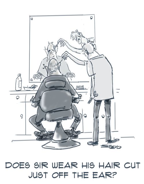 "Does sir wear his hair cut just off the ear?"