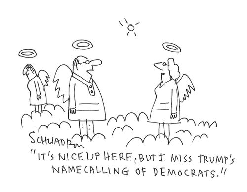 "It's nice up here, but I miss Trump's name calling of Democrats."