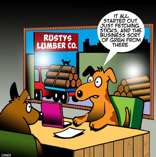"It all started out just fetching sticks, and the business sort of grew from there."