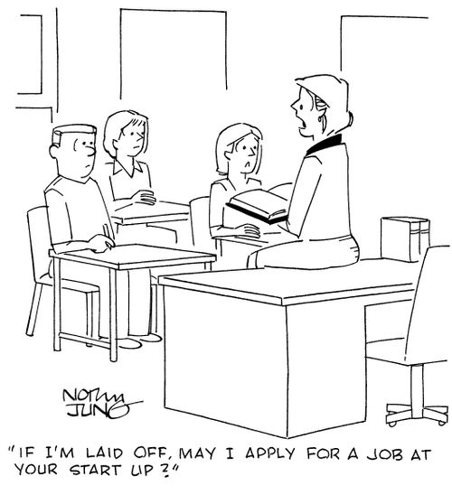 "If I'm laid off, may I apply for a job at your start up?"