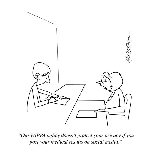 "Our Hippa policy doesn't protect your privacy if you post your medical results on social media."