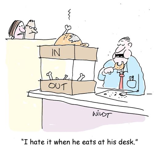 "I hate it when he eats at his desk."