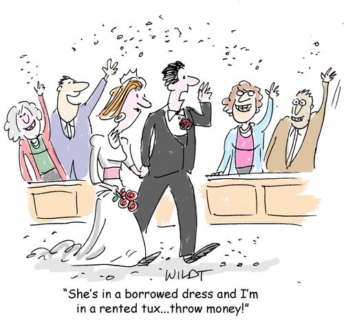 "She's in a borrowed dress and I'm  in a rented tux...throw money!"