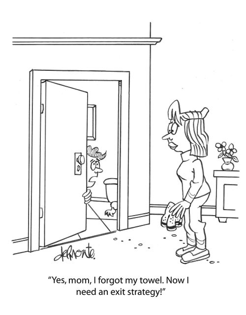 "Yes, mom, I forgot my towel. Now I need an exit strategy!"