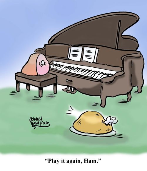 "Play it again, Ham."