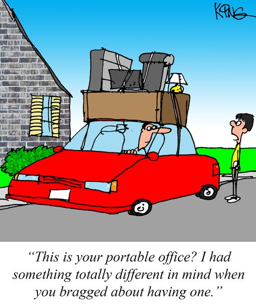 "This is your portable office? I had something totally different in mind when you bragged about having one."