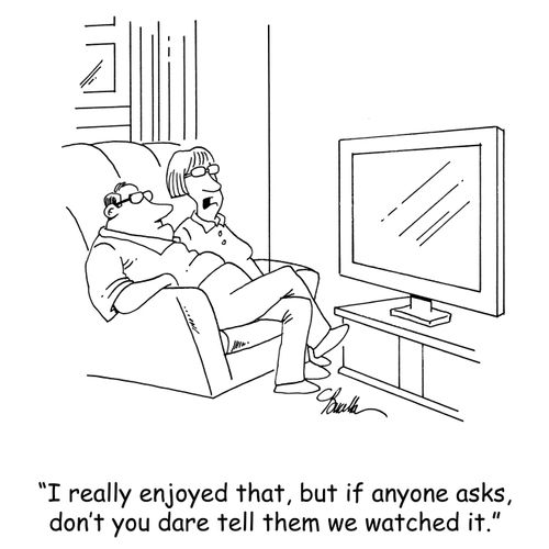 "I really enjoyed that, but if anyone asks, don't you dare tell them we watched it."