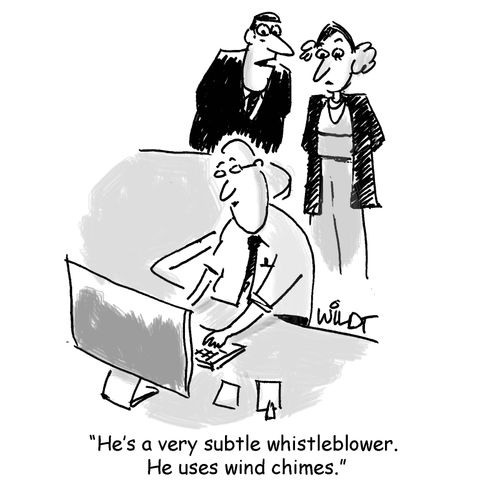 "He's a very subtle whistleblower. He uses wind chimes."