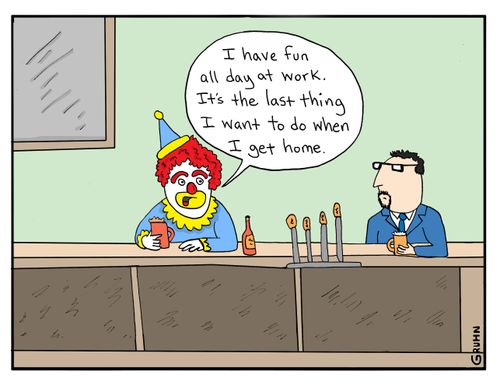 "I have fun all day at work. It's the last thing I want to do when I get home."