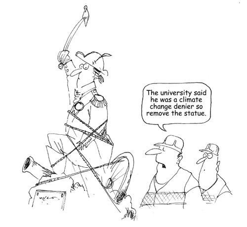 "The university said he was a climate change denier so remove the statue." 