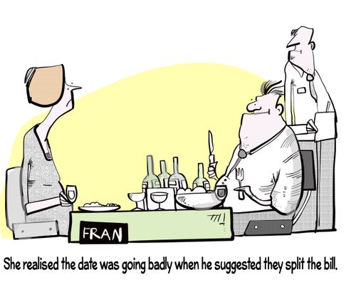 "She realised the date was going badly when he suggested they split the bill."