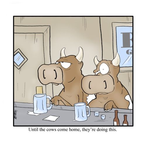 Until the cows come home, they're doing this.