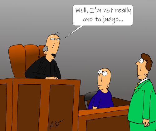 "Well, I'm not really one to judge. . ."