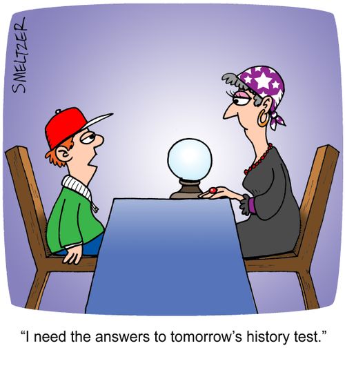 "I need the answers to tomorrow's history test."