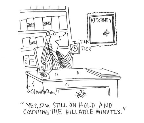 "Yes, I'm still on hold and counting the billable minutes."